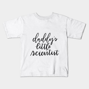 Daddy's Little Scientist Kids T-Shirt